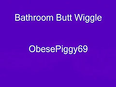 Bathroom Butt Wiggles